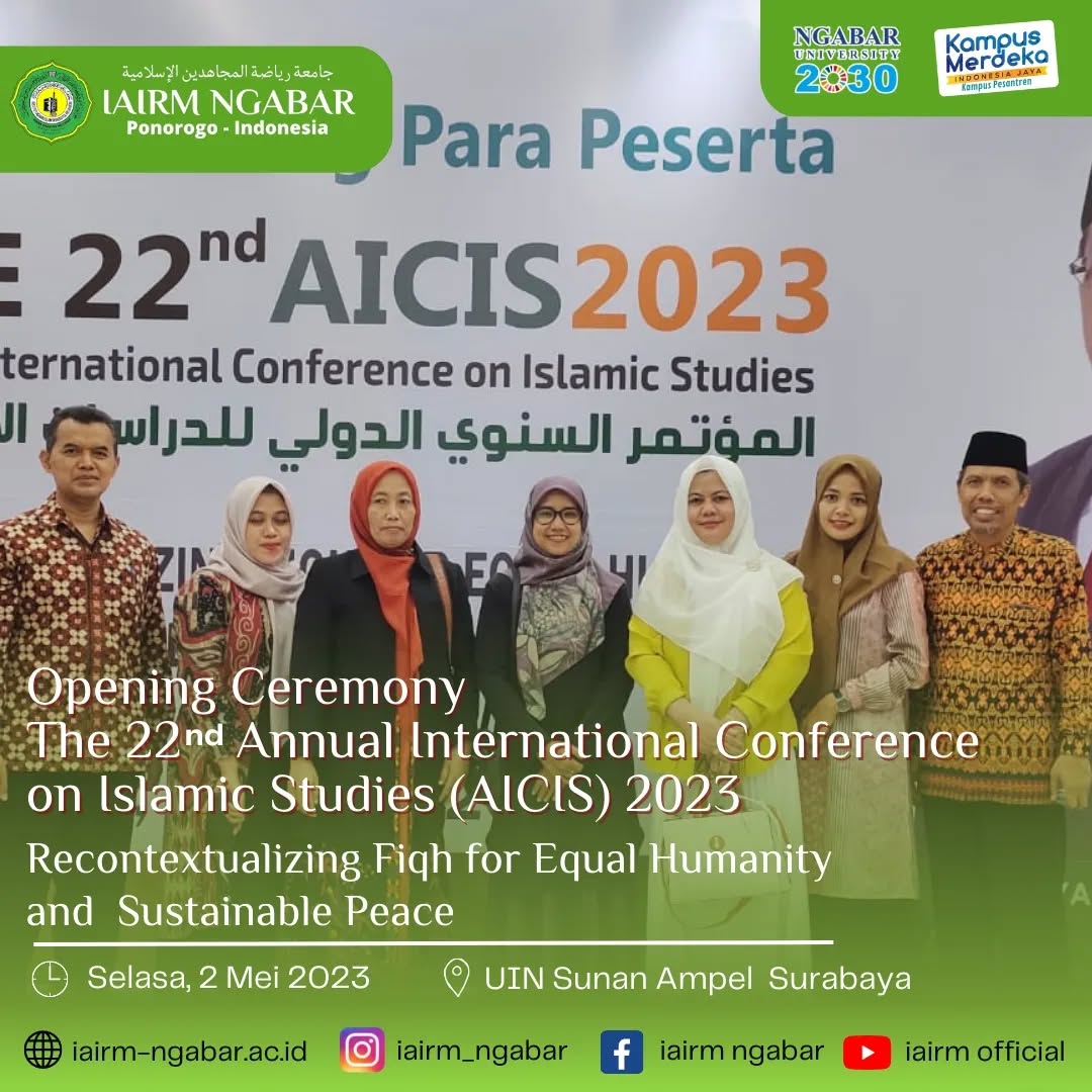 Opening Ceremony The 22nd Annual International Conference on Islamic Studies (AICIS) 2023 ALF Recontextualizing Fiqh for Equal Humanity and Sustainable Peace