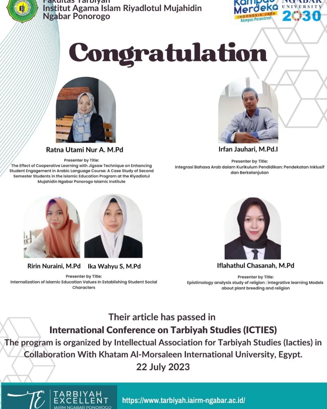 Their article has passed in International Conference on Tarbiyah Studies (ICTIES) The program is organized by Intellectual Association for Tarbiyah Studies (lacties) in Collaboration With Khatam Al-Morsaleen International University, Egypt.